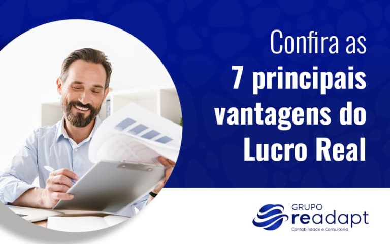 Confira As 7 Principais Vantagens Do Lucro Real Blog - Grupo Readapt