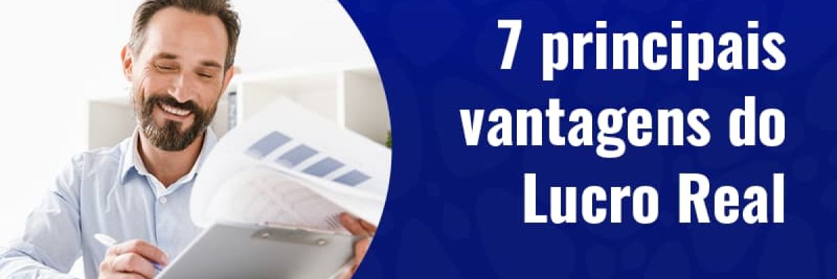 Confira As 7 Principais Vantagens Do Lucro Real Blog - Grupo Readapt